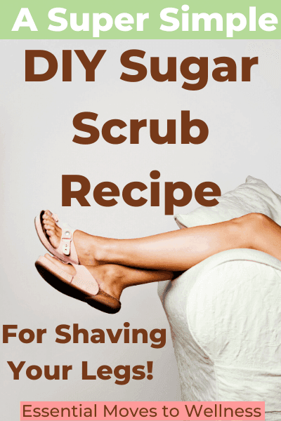 Do You Use Sugar Scrub Before or After Shaving? Plus an Easy Recipe! 3 diy sugar scrub exfoliating