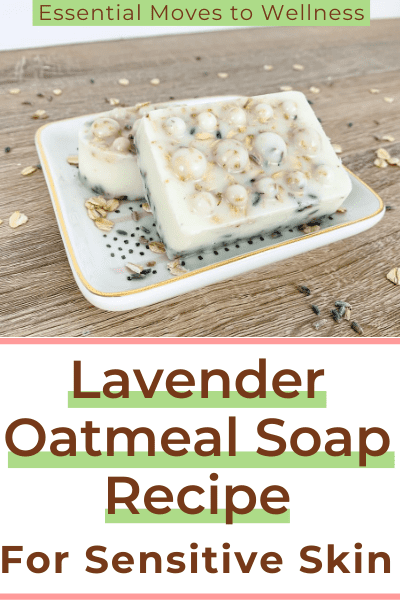 Easy Oatmeal Soap Recipe with Lavender (The Softest Skin Ever!) 6 homemade soap for sensitive skin